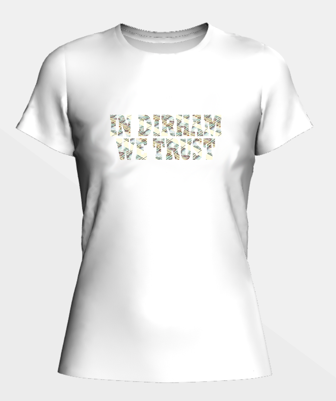 "IN DIRHAM WE TRUST" - Shirt Woman